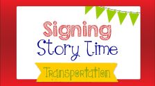 Embedded thumbnail for Signing Story Time Session 05 Transportation