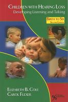 Children with Hearing Loss: Developing Listening and Talking, Birth to Six