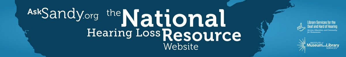 AskSandy.org The National Hearing Loss Resource Website