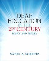 Deaf Education in the 21st Century: Topics and Trends Deaf Education in the 21st Century: Topics and Trends