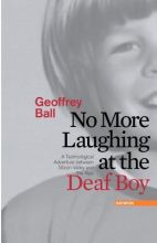 No More Laughing at the Deaf Boy: A Technological Adventure Between Silicon Valley and the Alps No More Laughing at the Deaf Boy: A Technological Adventure Between Silicon Valley and the Alps