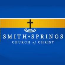 SMITH SPRINGS CHURCH OF CHRIST