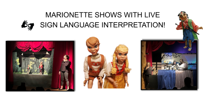 Marionette shows with live sign language interpretation.