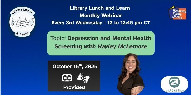 The title: &quot;Depression and Mental Health Screening with Hayley McLemore.&quot; in a large green box in the center of the banner.  A smaller black box below it notes the specific date, October 15, 2025, and indicates that Closed Captioning (CC) and ASL interpretation are provided. On the right side of the poster is a smiling photo of the speaker, Hayley McLemore. She has dark hair, is smiling towards the viewer, and is wearing a dark top, with what appears to be a tattoo visible on her left arm.