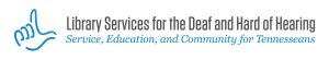 Library Services for the Deaf and Hard of Hearing