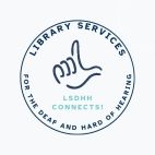 Library Services for the Deaf and Hard of Hearing - LSDHH Connects!