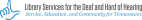 Library Services for the Deaf and Hard of Hearing